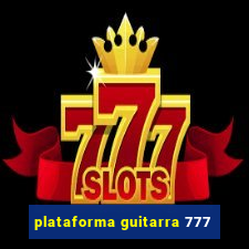 plataforma guitarra 777